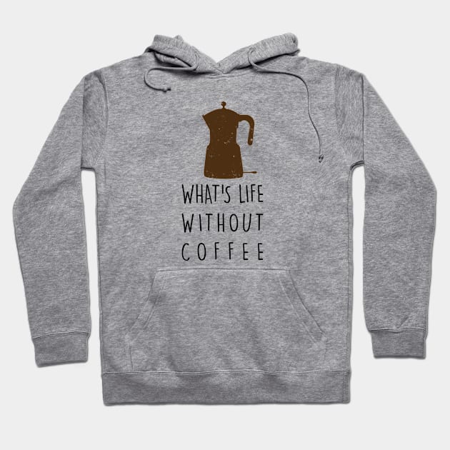 What's life without coffee Hoodie by throwback